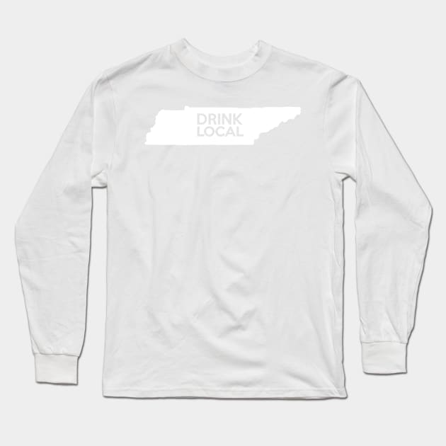 Tennessee Drink Local TN Long Sleeve T-Shirt by mindofstate